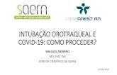 INTUBAÇÃO OROTRAQUEAL E COVID-19: COMO ...saern.org.br/acesso/upload_file/files/89a3f0c6d2124200b...Weingart et al. Delayed Sequence Intubation: A Prospective Observational Study.