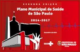 SEGUN DA EDIÇÃO Plano Municipal de Saúde de São Paulo€¦ · Dezembro de 2014 o Plano Municipal de Saúde de São Paulo 2014-2017 SEGUN DA EDIÇÃO
