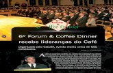 6º Forum & Coffee Dinner - CCCRJ · 2016. 2. 25. · 6º FORUM & COFFEE DINNER REVSTA DO CAFÉ JUNHO 2015 O presidente do Conselho Deliberativo da instituição, João Antônio Lian,