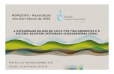 ASÁGUAS - Associação dos Servidores da ANA€¦ · localizados em bacias sedimentares com potencial para petróleo e gás natural. O ... que terá foco na exploração de gás