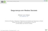 Segurança em Redes Sociais - CERT.brSeguranc¸a em Redes Sociais Miriam von Zuben miriam@cert.br Centro de Estudos, Resposta e Tratamento de Incidentes de Seguranc¸a no Brasil Nucleo