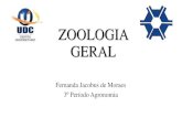 ZOOLOGIA GERAL...Zoologia •Estudo dos animais, dando ênfase à sistemática (formas e relações) , história de vida, modos de infestação, danos causados, bem como a importância