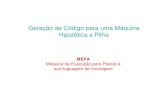 Geração de Código para uma Máquina Hipotética a Pilhawiki.icmc.usp.br/images/6/62/MEPA.pdf · Geração de Código • Uma vez que o programa da MEPA está carregado na região