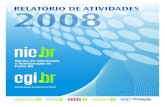 Relatório de atividades 2008 - NIC.br · 2020. 6. 24. · de infra-estrutura de rede e de serviços. O provimento de acesso à Internet não constitui um serviço de telecomuni-cações,