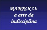 Barroco: a arte da indisciplina...Outros nomes do Barroco • Marinismo (Itália) - Giambattista Marini. • Gongorismo (Espanha) - Luís de Gôngora y Argote Barroco e gongorismo