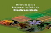 Diretrizes para a Integração de Dados de Biodiversidade · 2020. 1. 28. · para que gestores pensem em melhores práticas e políticas para o armazenamento, comparti-lhamento e