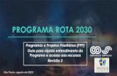 PROGRAMA ROTA 2030...Em dezembro de 2019 foi lançada a primeira versão do Guia Rota 2030 – Sindipeças com o objetivo de esclarecer o programa de forma ampla e detalhar a atuação