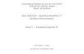 QUI 154/150 Química Analítica V Análise Instrumental Aula 1 … · 2016. 4. 15. · Aula 1 – Estatística (parte 1) Prof. Julio C. J. Silva Universidade Federal de Juiz de Fora