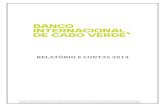 Relatório e Contas BES CV 2014 · 2019. 8. 23. · 7 RELATÓRIO E CONTAS 2014 2. O BANCO O Banco Espírito Santo Cabo Verde, S.A. (BESCV) foi inaugurado em Julho de 2010, tendo as