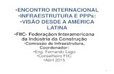 ENCONTRO INTERNACIONAL INFRAESTRUTURA E PPPs: VISÃO … · •PPP en el mundo: América Latina • Porto Maravilha, Rio de Janeiro, Brasil; Renovação urbana e nova infraestrutura