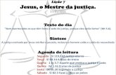 Lição 7 Jesus, o Mestre da justiça.€¦ · Lição 7 Jesus, o Mestre da justiça. 17/05/2015 Texto do dia "Bem-aventurados os que têm fome e sede de justiça, porque eles serão