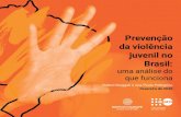 Prevenção da violência juvenil no Brasil...4. Respostas à violência juvenil 34 Respostas nacionais 35 Nível estadual 39 Liderados pelo município 41 Respostas da sociedade civil