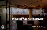 Inovação Aberta e Startups - Eventos 2020 · 2019. 11. 25. · que a empresa já possui canais de clientes estabelecidos e em larga escala. Cerca de 20% dos investimentos em startups