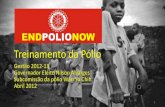 Treinamento da Pólio - WordPress.com · 2012. 4. 29. · O Brasil foi declarado livre da varíola em 1973 O mundo foi declarado livre da ... B. Aquele que nunca deixou de ter a pólio