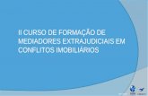 II CURSO DE FORMAÇÃO DE MEDIADORES ...creci-pi.org.br/wp-content/uploads/2019/01/CURSO_DE...A Mediação no Brasil foi consolidada na atualidade pela resolução nº 125/10 do CNJ,