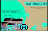 (41) 3403-5118 BRINDES COM ESTILOmastercoolers.com.br/catalogo_master_coolers.pdf · MASTER COOLERS  BRINDES COM ESTILO (41) 3403-5118
