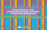POLÍTICA DE PERIÓDICOS PARA MINAS GERAIS€¦ · APRESENTAÇÃO A Política de Periódicos para o Estado de Minas Gerais tem como objetivos a qualificação, o aumento da visibilidade