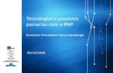 Tecnologias e possíveis parcerias com a RNP · 2016. 12. 6. · Oportunidades de negócio com a RNP – conectividade de clientes • Parcerias nacionais e estaduais • Telebras