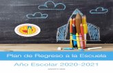 Año Escolar 2020-2021 · 2020. 8. 14. · Lo que hemos aprendido | Plan de Regreso a la Escuela Año Escolar 2020-2021 7 Simplificando la Tecnología En 2020-21, será más fácil