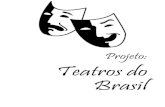 Projeto: Teatros do Brasil · do jornalista Augusto Machado Paim. O livro contará com imagens inéditas do interior dos principais teatros do país, de suas fachadas e das pessoas