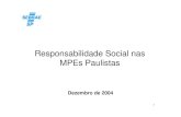 Responsabilidade Social nas MPEs Paulistas Sebrae/UFs/SP...2 Responsabilidade Social “Forma de gestão que se define pela relação ética e transparente da empresa com todos os