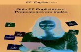 Guia EF Englishtown: Preposições em inglês...Preposições em inglês. 1. Introdução Índice 2. Preposições de tempo 6. Preposições de lugar 10. Está na hora de aprender