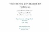 Velocimetria por Imagem de Partículaslef.mec.puc-rio.br/wp-content/uploads/2015/06/PIV_aula...de Imagens –detetor digital (1000 x 1000 = 1 x 106 pixels ) –filme fotográfico (300