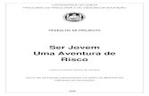 Ser Jovem Uma Aventura de Risco - ULisboarepositorio.ul.pt/bitstream/10451/918/1/17886_ulsd... · The Project “Ser Jovem, uma Aventura de Risco” is addressed to young people and