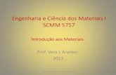 Engenharia e Ciência dos Materiais I SMM-193...do ambiente de serviço, densidade (propriedades específicas), isolantes térmicos e elétricos; Desvantagens: tenacidade à fratura