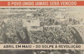 ABRIL EM MAIO – DO GOLPE À REVOLUÇÃO...Depois da torrente humana do 1.º de Maio forja-se um movimento popular reivindicativo de norte a sul do país, abarcando todos os setores