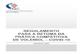 REGULAMENTO PARA A RETOMA DA PRÁTICA ... ... REGULAMENTO PARA A RETOMA DA PRÁTICA COMPETITIVA DE VOLEIBOL Federação Portuguesa de Voleibol - 3 Introdução As presentes normas