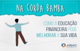 Na corda bamba · 2019. 11. 11. · Na corda bamba omo a educação financeira pode melhorar a sua vida 5 Descubra seu “eu financeiro” O “eu financeiro” tem como objetivo