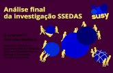 Análise final da investigação SSEDAS · Análise final da investigação SSEDAS A economia transformadora: Desafios e limites da Economia Social e Solidária (ESS) em 55 territórios