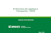 8º Encontro de Logística e Transportes - FIESP€¦ · Elevação da distância média do transporte ferroviário Maior competição entre os operadores Redução da tarifa real