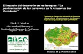 El impacto del desarrollo en los bosques: “La pavimentación de …elti.fesprojects.net/2012 Resource_Conf_Panama/mendoza.pdf · 2012. 5. 3. · El impacto del desarrollo en los