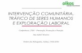 INTERVENÇÃO COMUNITÁRIA, TRÁFICO DE SERES ...29d6f2f5-4409-468b-84f9-233558ef873c}.pdfRostos dos Tráfico Humano”, visitada por 417 pessoas, em Guimarães. OIKOS: Contra o Tráfico