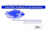 GESTÃO PÚBLICA MUNICIPAL · 2018. 11. 8. · 12 Especialização em Gestão Pública Municipal Planejamento Estratégico Governamental Frequentemente, podemos observar a implementação
