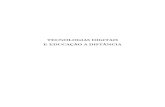 TECNOLOGIAS DIGITAIS E EDUCAÇÃO A DISTÂNCIA · 2020. 9. 10. · Tecnologias Digitais e Educação a Distância. Mossoró, RN: Edições UERN, 2015. ISBN 978-85-7621-100-6 1. Tecnologias