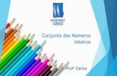 Conjunto dos Números Inteiros · 2020. 3. 2. · Conjunto dos números inteiros: operações, propriedades e aplicações Depois de um trabalho de muitos séculos, os matemáticos