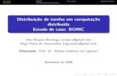 Distribuição de tarefas em computação distribuída Estudo ...cef/mac499-09/monografias/alex-hugo/apre… · Desenvolvido sob LGPL (GNU Lesser General Public License) Desenvolvido