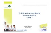 Política de Assistência Farmacêutica - PAF1. Acesso ao Plano de Associados, CASSI Família e FunciCASSI.; 2. Obtenção direta de medicamentos de uma lista fechada que contempla