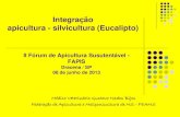 Integração apicultura - silvicultura (Eucalipto)...apicultura - silvicultura (Eucalipto) ... Troca de cera ... plano técnico, de trabalho, e de comercialização, assistência técnica