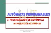 Programación de autómatas: Introducción al Grafcet · 2011. 3. 14. · : trata conceptos de secuencialidad y concurrencia Estructura lógica: trata conceptos de concatenación