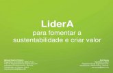 LiderA · LiderA para fomentar a sustentabilidade e criar valor Manuel Duarte Pinheiro Engenheiro do Ambiente (1985), Ph.D., Profº do Departamento de Engenharia Civil,