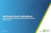 Plataforma + Brasilplataformamaisbrasil.gov.br/images/docs/eventos/... · Objetivo •Atender ao ACÓRDÃO Nº 2550/2013 –TCU; •Permitir que a notificação prévia seja registrada