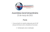 Assembleia Geral Extraordinária - SINDITAMARATY · 2017. 9. 4. · Assembleia Geral Extraordinária 25 de março de 2015 I - Apresentação do trabalho elaborado pelo GE-RF 2.1.