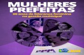 MULHERES PREFEITAS - cnm.org.br Prefeit… · O Movimento Mulheres Municipalistas, lançado em 2017, pela Confede-ração Nacional de Municípios, apresenta nesse importante livro,