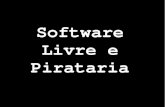Software Livre e Pirataria€¦ · Identificar a influência da pirataria. Vantagens e Desvantagens. Identificar os usuários de software pirata. Identificar os usuários de software