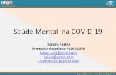Saúde Mental na COVID-19 · 2020. 9. 9. · •BOAS PRATICAS - Os diagnósticos diferenciais devem ser feitos com base em resultados positivos no exame e não em exclusão de quadros
