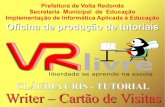 Prefeitura de Volta Redonda Secretaria Municipal de ...sergiogracas.com/tutoriais/pdf/oficina_writer...Impress (BrOffice 2.4). O resultado final foi salvo também em PDF, afim de preservar